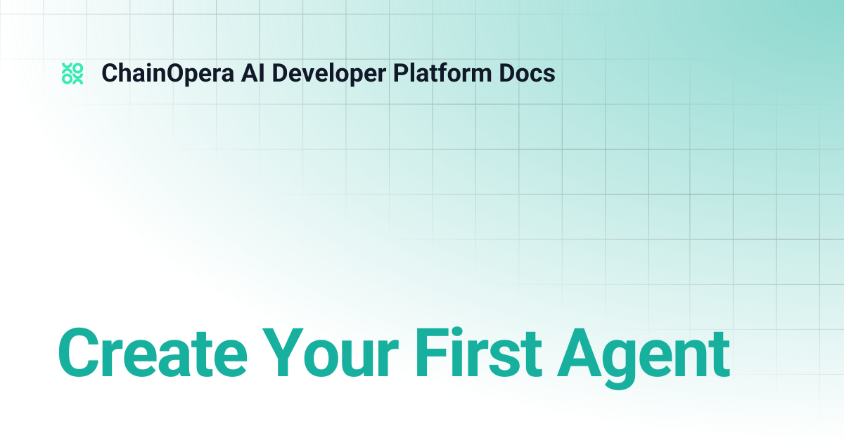 Create Your First Agent | ChainOpera AI Developer Platform Docs