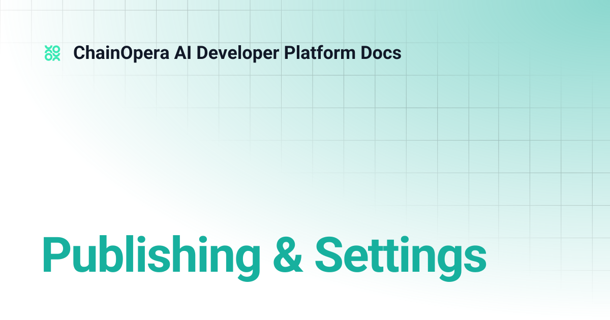 Publishing & Settings | ChainOpera AI Developer Platform Docs